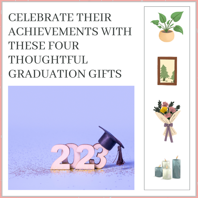 Celebrate Their Achievements with These Four Thoughtful Graduation Gifts