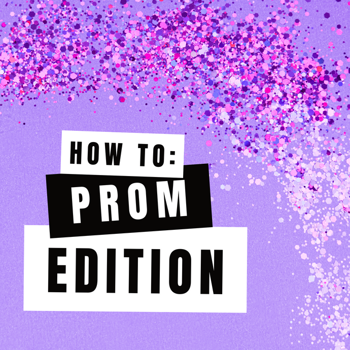 How To: Prom Edition